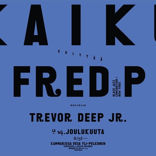 Fred P at Kaiku, Helsinki