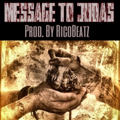 Message To Judas [Prod. By RicoBeatz]