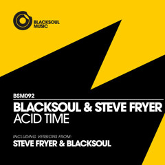 OUT NOW: Steve Fryer - Acid Time [Blacksoul Music 092]