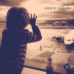Guti - Luca's Lullaby (Free Download)