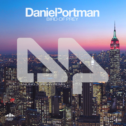 Daniel Portman - Bird Of Prey (Hailing Jordan Remix)