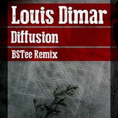Louis Dimar - Diffusion (BSTee Remix)