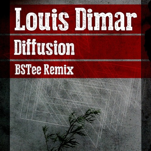 Louis Dimar - Diffusion (BSTee Remix)