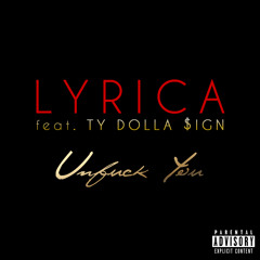 Lyrica Anderson "Unfuck You" feat. Ty Dolla $ign