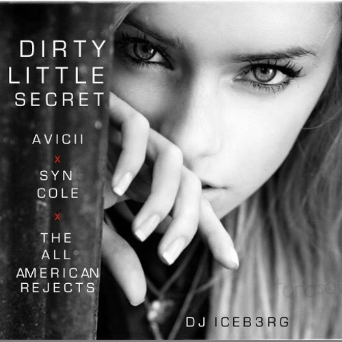 Download Lagu Dirty Little Secret (Avicii X Syn Cole X The All American Rejects)