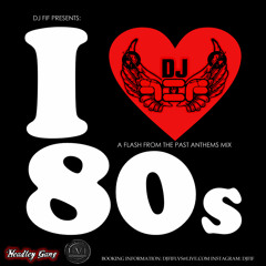DJ FIF PRESENTS: I LOVE THE 80S FREESTYLE FLASH FROM THE PAST MIX