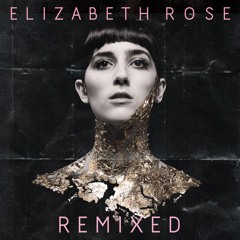 Elizabeth Rose - The Good Life (Charles Murdoch Remix)