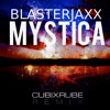 Blasterjaxx - Mystica (CubixRube Bootleg) *FREE FULL TRACK CLICK BUY*