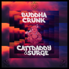 CattDaddy & Surge - BUDDHA CRUNK
