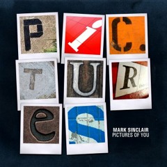 Mark Sinclair - Pictures Of You (Original)