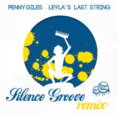 Pennygiles - Leyla's Last String (Silence Groove Remix)