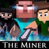 Minecraft- The Miner
