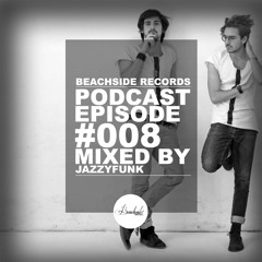 Beachside Records Podcast Episode 008 By Jazzyfunk [FREE DOWNLOAD!!!!]