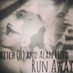 Run Away - W/ Aitch (H)