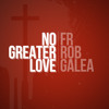 no-greater-love-frrobgalea