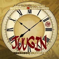 JUUGIN - Wayne Nitty & L.E.G.Z Diamond [Produced by M. Tomlin]