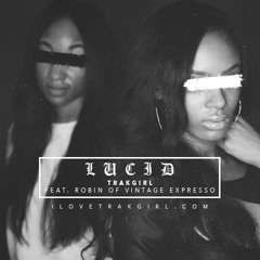 LUCID + PROD. BY TRAKGIRL