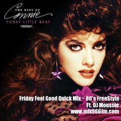 Friday Feel Good Quick Mix ~ 80's FreeStyle Ft. DJ Moussie