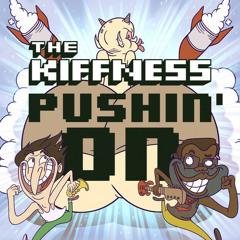 The Kiffness - Pushin' On (Byron Fortune Mix)