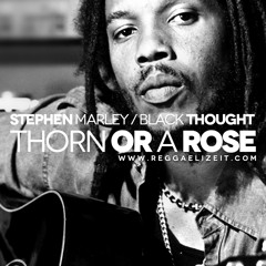 Stephen Marley feat. Black Thought - Thorn Or A Rose