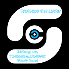 Toulouse Get Lucky (2klang vs. Theisen&Kluewer Mash boot)