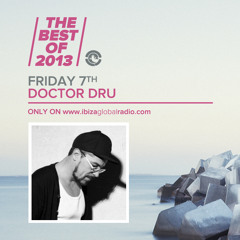 Doctor Dru - The Best Of 2013 on Ibiza Global Radio