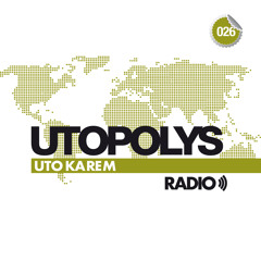 Uto Karem - Utopolys Radio 026 (February 2014)