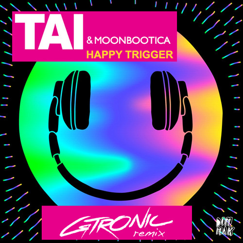 Tai & Moonbootica - Happy Trigger (GTRONIC Rmx)
