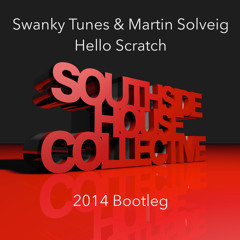 Swanky Tunes & Martin Solveig - Hello Scratch (Southside House Collective Bootleg)