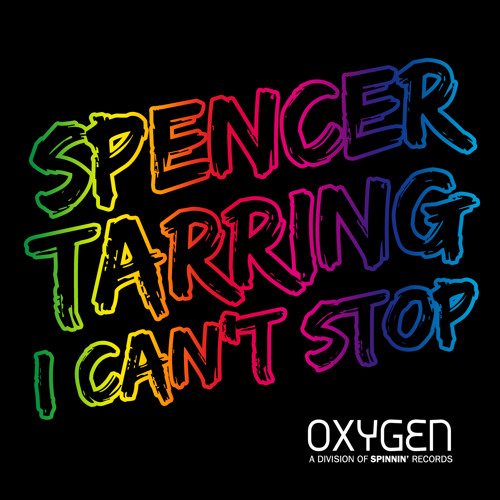 OUT NOW Spencer Tarring - I Can't Stop
