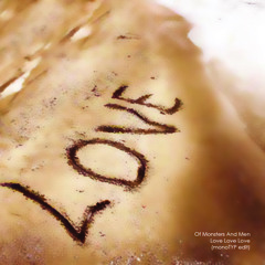 Of Monsters And Men - Love Love Love (monoTYP Edit)