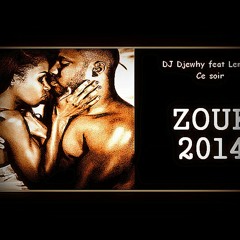 NEW ZOUK Ce soir DJ Djewhy ft Lenny K (prod by Roro Bricks)