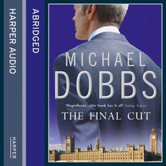 The Final Cut, By Michael Dobbs, Read by Paul Eddington