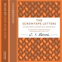 The Screwtape Letters: Letters from a Senior to a Junior Devil, By C. S. Lewis, Read by Joss Ackland