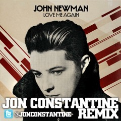 Jon Constantine Tru2D Original Remix- Love Me Again (John Newman)