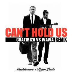 Macklemore & Ryan Lewis -  Can't Hold Us (Crazibiza vs. Wawa Remix) FREE DOWNLOAD!