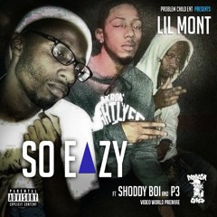 Lil Mont- So Easy Ft. Shoddy Boi & P3 (Prod.by HTL Beatz)