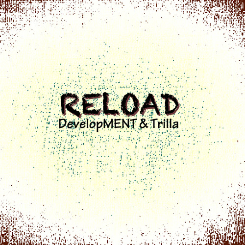 DevelopMENT ft. Trilla - Reload // FREE DOWNLOAD