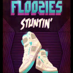 The Floozies - Stuntin' (Fludd Remix)