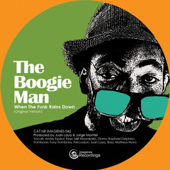 The Boogie Man - When The Funk Rains Down