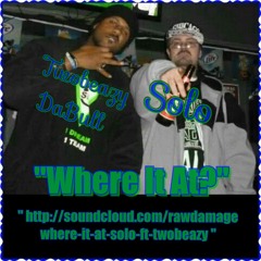 Solo Oneman "Where It At?" ft. Twobeazy Dabull from Raw Damage