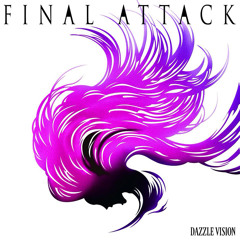 DAZZLE VISION「FINAL ATTACK」