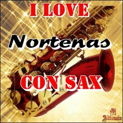 A Mi Me Gusta Bailar Norteñas Con Sax{REMIXED}Vol.2