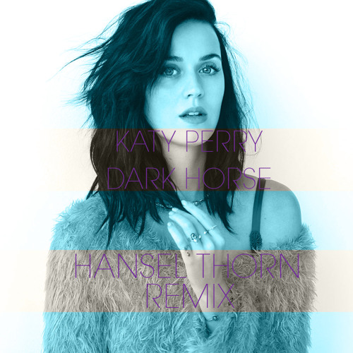 Katy Perry - Dark Horse (Hansel Thorn Remix)