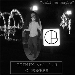 CGIMIX Vol 1.0 - C Powers - "Call Me Maybe"