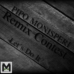 Pipo Monisperi - Let`s Do It - (Deep HazeX Remix)[Remix Contest]