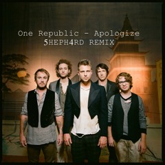 One Republic - Apologize (5HEPH4RD Remix)