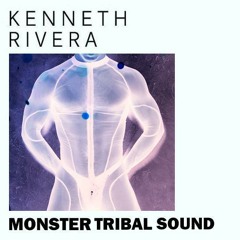 MONSTER TRIBAL SOUND 1 / MIXED SET BY KENNETH RIVERA