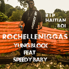 Rochelle Ni**as feat. Speedy Baby