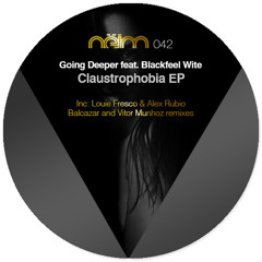 Going Deeper feat. Blackfeel Wite - Claustrophobia (Louie Fresco & Alexx Rubio Remix) PREVIEW